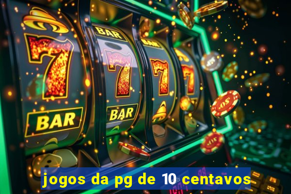 jogos da pg de 10 centavos